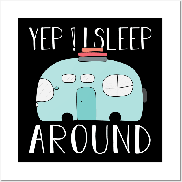 Yes ! I Sleep Around Camping Lover Gift Wall Art by followthesoul